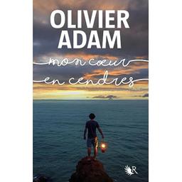Mon coeur en cendres | Adam, Olivier. Auteur