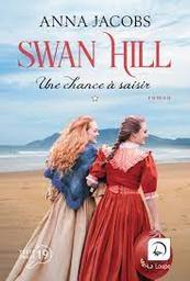 Swan Hill t.04 vol.01 : Une chance à saisir | Jacobs, Anna. Auteur