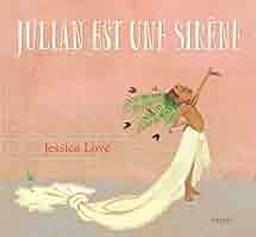 Julian est une sirène | Love, Jessica. Auteur