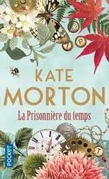 La Prisonnière du temps | Morton, Kate. Auteur