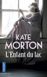 L'enfant du lac | Morton, Kate. Auteur
