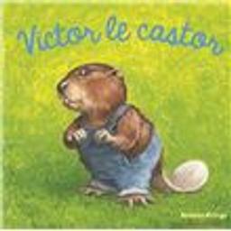 Victor le castor | Krings, Antoon. Auteur