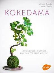 Kokedama : l'essence de la nature dans un écrin de mousse | Seguda, Jérémie. Auteur