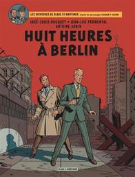 Les Aventures de Blake et Mortimer t.29 : Huit heures à Berlin | Fromental, Jean-Luc. Auteur