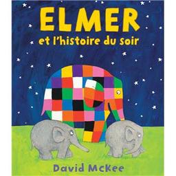 Elmer et l'histoire du soir | McKee, David. Auteur