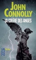 La colère des anges | Connolly, John. Auteur