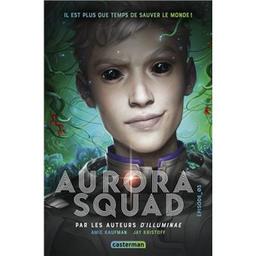 Aurora Squad t.03 | Kaufman, Amie. Auteur