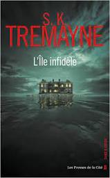 L'île infidèle | Tremayne , S. K.. Auteur