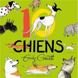 10 chiens | Gravett, Emily. Auteur