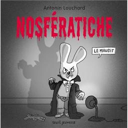 Nosfératiche le maudit | Louchard, Antonin. Auteur