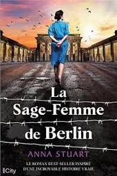 La Sage-femme de Berlin t.02 | Stuart, Anna. Auteur