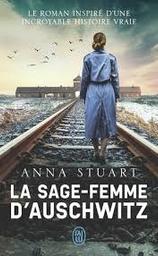La sage-femme d'Auschwitz t.01 | Stuart, Anna. Auteur