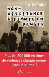 Non-assistance à femmes en danger | Frémiot, Luc. Auteur