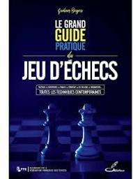 Le grand guide pratique du jeu d'échecs | Burgess, Graham. Auteur