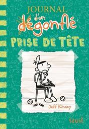 Journal d'un dégonflé t.18 : Prise de tête | Kinney, Jeff. Auteur