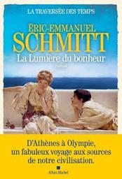 La traversée des temps tome 4 : La lumière du bonheur | Schmitt, Eric-Emmanuel. Auteur