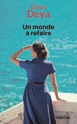 Un monde à refaire | Deya, Claire. Auteur