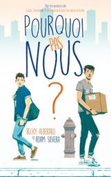 Pourquoi pas nous ? | Albertalli, Becky. Auteur