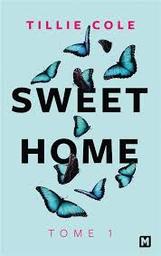 Sweet home t.01 | Cole, Tillie. Auteur