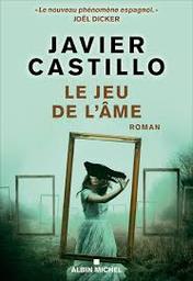 Le jeu de l'âme | Castillo, Javier. Auteur