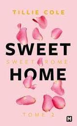 Sweet Home t.02 : Sweet Rome | Cole, Tillie. Auteur