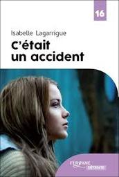 C'était un accident | Lagarrigue, Isabelle. Auteur