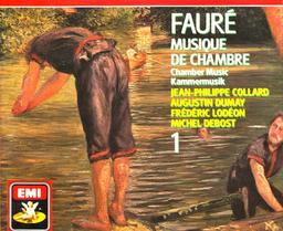 Fauré - Musique de Chambre, vol.1 | Fauré, Gabriel - compositeur